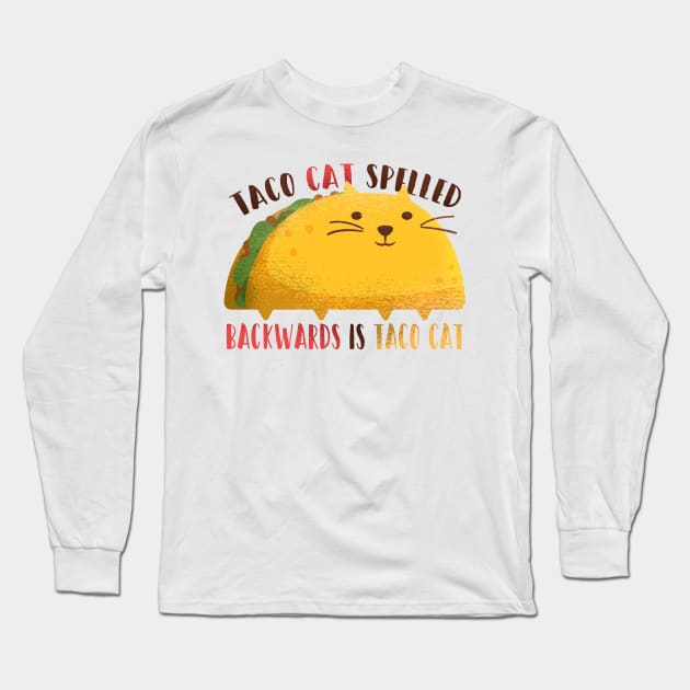 Taco Cat Spelled Backwards Long Sleeve T-Shirt by madeinchorley